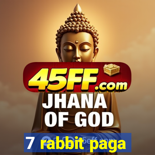 7 rabbit paga